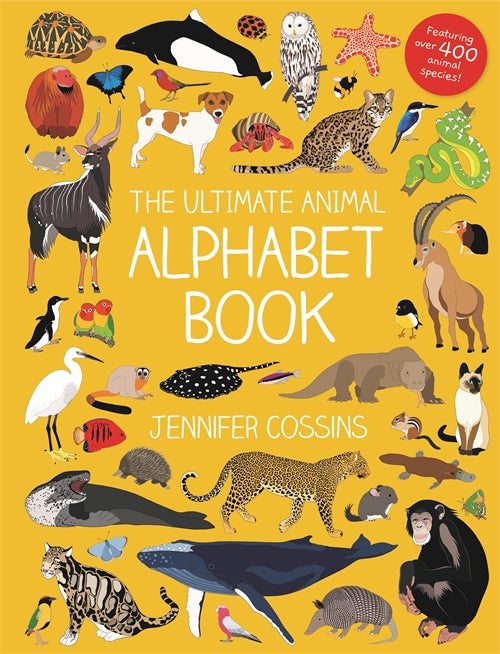 The Ultimate Animal Alphabet Book by Jennifer Cossins hardback children's animal book